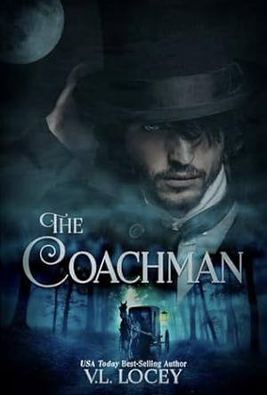 The Coachman by V.L. Locey