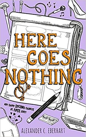 Here Goes Nothing by Alexander C. Eberhart