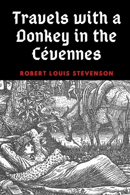 Travels with a Donkey In The Cevennes by Robert Louis Stevenson: Edition 2020, New Cover with Easy Fonts to Read by Robert Louis Stevenson