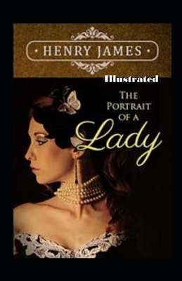 The Portrait of a Lady Illustrated by Henry James