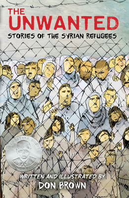 The Unwanted: Stories of the Syrian Refugees by Don Brown