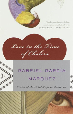 El Amor en los Tiempos del Cólera [Love in the Time of Cholera] by Gabriel García Márquez