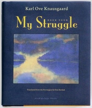 My Struggle: Book Four by Don Bartlett, Karl Ove Knausgård