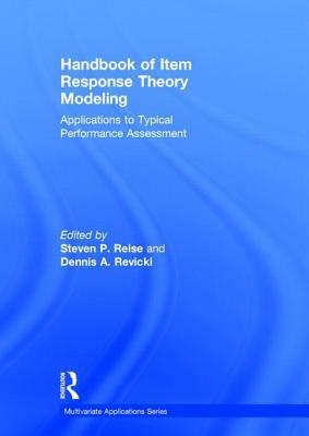 Handbook of Item Response Theory Modeling: Applications to Typical Performance Assessment by 