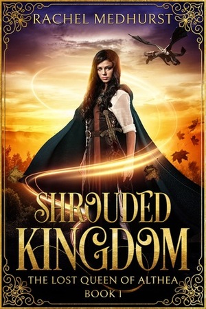 Shrouded Kingdom by Rachel Medhurst