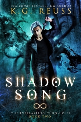 Shadow Song by K.G. Reuss