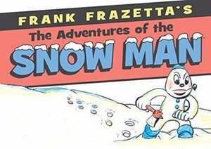 Frank Frazetta's Adventures of the Snow Man by Frank Frazetta