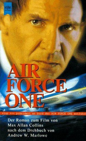 Air Force One : der Roman zum Film by Max Allan Collins, Andrew W. Marlowe, Andrew W. Marlowe