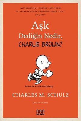 Aşk Dediğin Nedir, Charlie Brown? by Charles M. Schulz