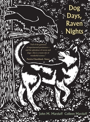 Dog Days, Raven Nights by Colleen Marzluff, John M. Marzluff