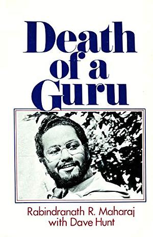 Death of a Guru by Dave Hunt, Rabi R. Maharaj