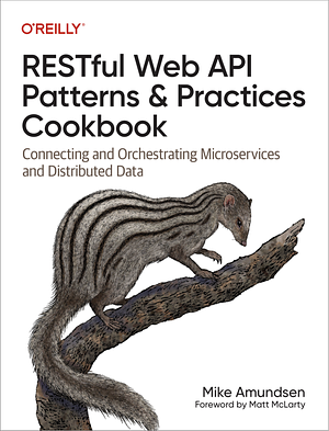 RESTful Web API Patterns and Practices Cookbook by Mike Amundsen