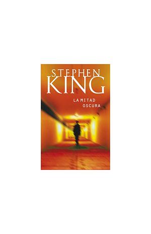 La mitad oscura by Stephen King