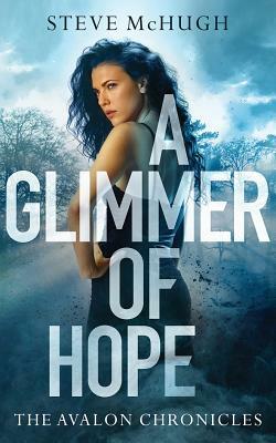 A Glimmer of Hope by Steve McHugh