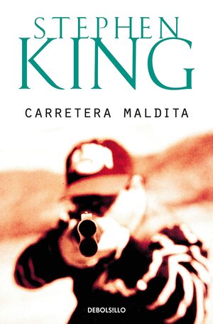 Carretera maldita by Stephen King, Richard Bachman