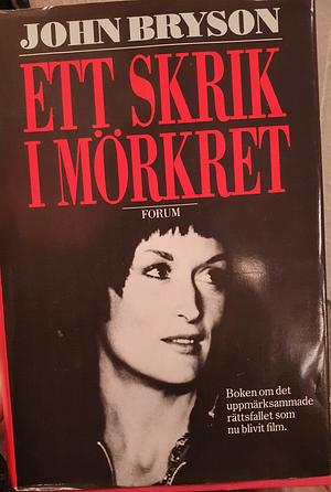 Ett skrik I mörkret by John Bryson