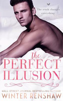 The Perfect Illusion by Winter Renshaw