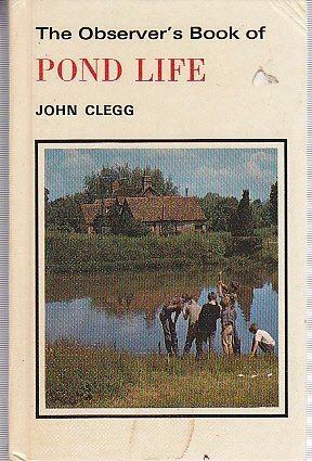 The Observer's Book Of Pond Life by John Clegg