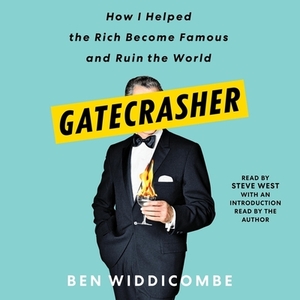 Gatecrasher: How I Helped the Rich Become Famous and Ruin the World by 