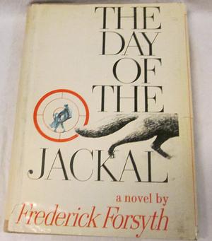 THE DAY OF THE JACKAL by Frederick Forsyth, Frederick Forsyth