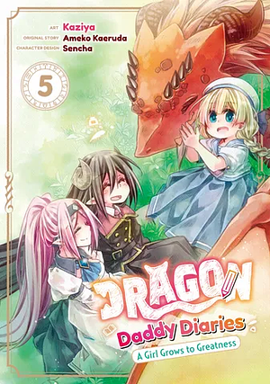 Dragon Daddy Diaries: A Girl Grows to Greatness (Manga) Volume 5 by Kaziya, Ameko Kaeruda