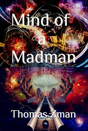 Mind of a Madman by Thomas Zman