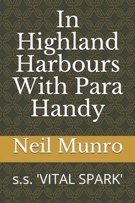 In Highland Harbours With Para Handy by Neil Munro