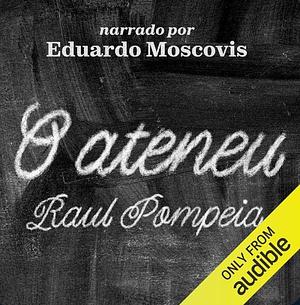 O Ateneu by Raul Pompeia