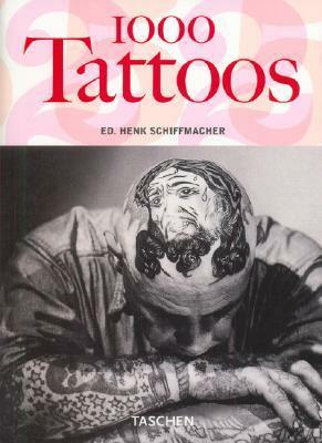 1000 Tattoos by Henk Schiffmacher