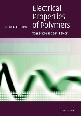 Electrical Properties of Polymers by David Bloor, Tony Blythe
