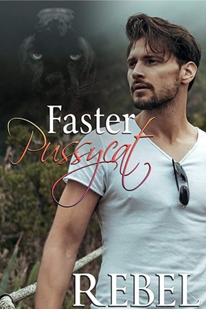 Faster Pussycat by Dakota Rebel