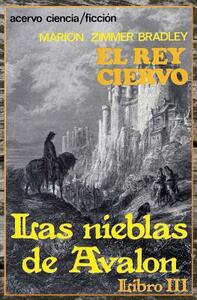 El Rey Ciervo: Libro 3 de Las Nieblas de Avalon by Marion Zimmer Bradley