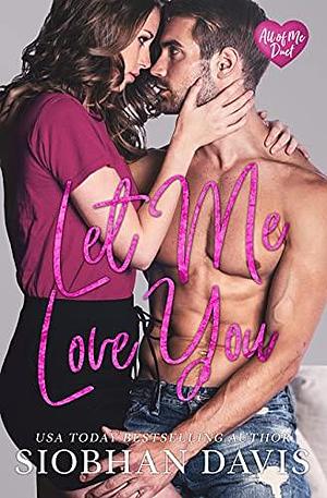 Let Me Love You by Siobhan Davis, Siobhan Davis