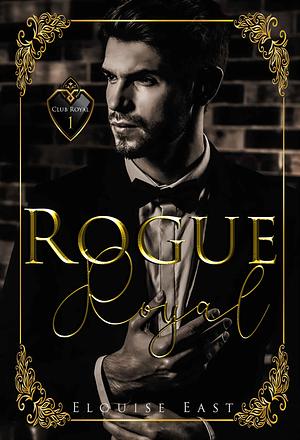 Rogue Royal by Elouise East