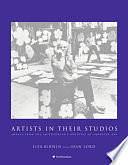 Artists in Their Studios: Images from the Smithsonian's Archives of American Art by Joan Lord, Liza Kirwin