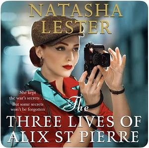 The Three Lives of Alix St. Pierre by Natasha Lester