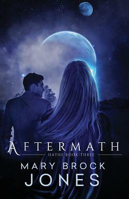 Aftermath: Hathe Book Three by Mary Brock Jones