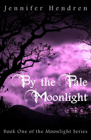 By the Pale Moonlight by Jennifer Hendren