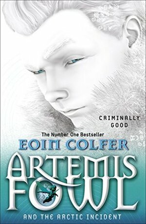 Artemis Fowl and the Arctic Incident by Eoin Colfer