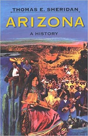 Arizona: A History by Thomas E. Sheridan