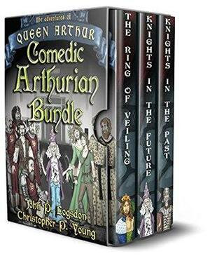 Comedic Arthurian Bundle: The Adventures of Queen Arthur by John P. Logsdon, Christopher P. Young