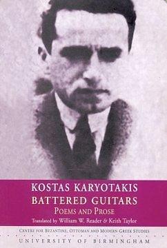 Battered Guitars: Poems and Prose by Kostas Karyotakis, William W. Reader, Κώστας Καρυωτάκης