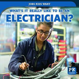 What's It Really Like to Be an Electrician? by Christine Honders