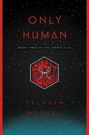 Only Human by Sylvain Neuvel