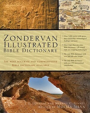 Zondervan Illustrated Bible Dictionary by Moisés Silva, J.D. Douglas, Merrill C. Tenney