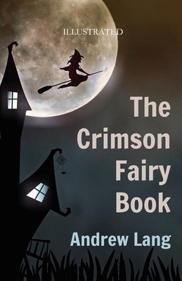 The Crimson Fairy Book Illustrated by Andrew Lang