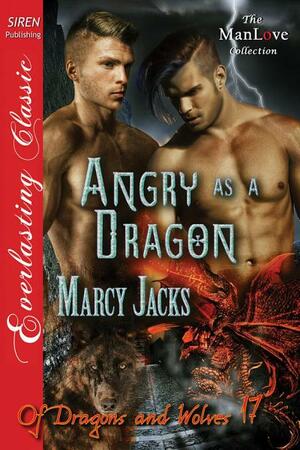 Angry as a Dragon by Marcy Jacks