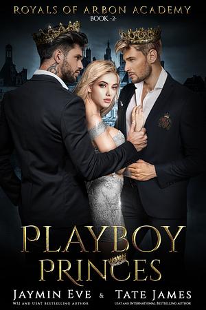 Playboy Princes by Jaymin Eve, Tate James