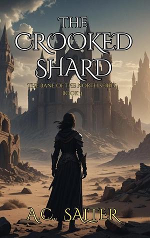 The Crooked Shard by A.C. Salter