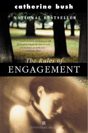 Rules Of Engagement by Catherine Bush
